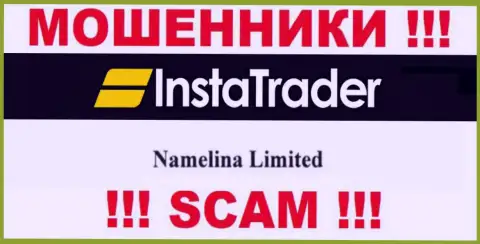 Юридическое лицо конторы InstaTrader - это Namelina Limited, инфа взята с официального web-портала