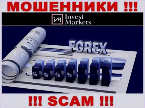Направление деятельности internet мошенников InvestMarkets - это Forex, однако имейте ввиду это кидалово !!!