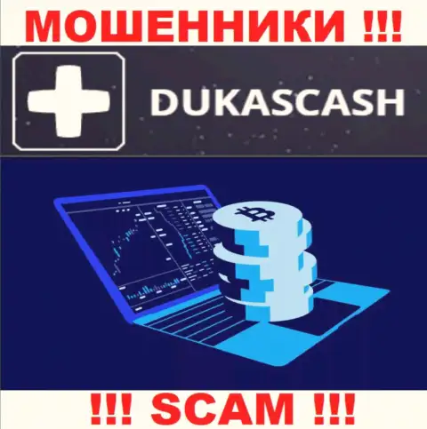 Крайне опасно совместно сотрудничать с internet махинаторами DukasCash, направление деятельности которых Crypto trading