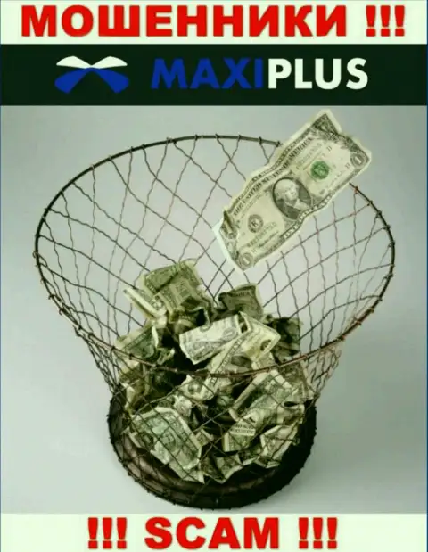 Хотите получить заработок, сотрудничая с компанией Maxi Plus ? Эти internet воры не позволят