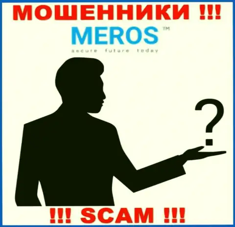 Сведений о руководителях организации Meros TM нет - в связи с чем весьма опасно работать с данными мошенниками
