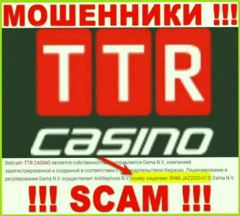TTR Casino - это простые ОБМАНЩИКИ !!! Заманивают доверчивых людей в капкан присутствием лицензии на осуществление деятельности на веб-сайте