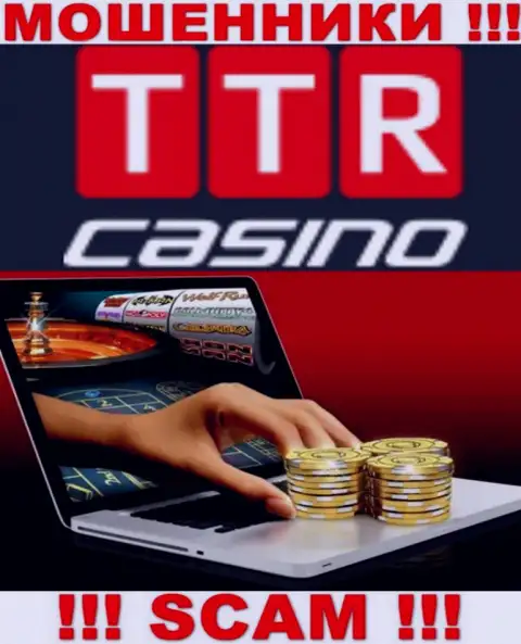 Вид деятельности организации TTR Casino - это капкан для лохов
