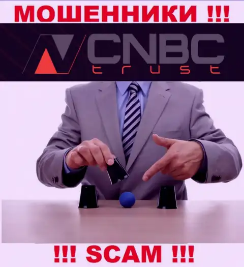 CNBC-Trust - грабеж, Вы не сможете хорошо заработать, отправив дополнительно деньги