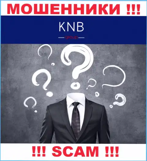 Нет ни малейшей возможности выяснить, кто является непосредственным руководством организации KNB-Group Net - это стопроцентно шулера