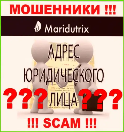 Maridutrix - это циничные мошенники, не показывают инфу о юрисдикции на своем сайте