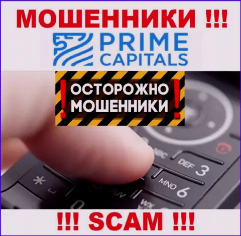 Prime Capitals знают как обманывать людей на финансовые средства, будьте осторожны, не отвечайте на звонок