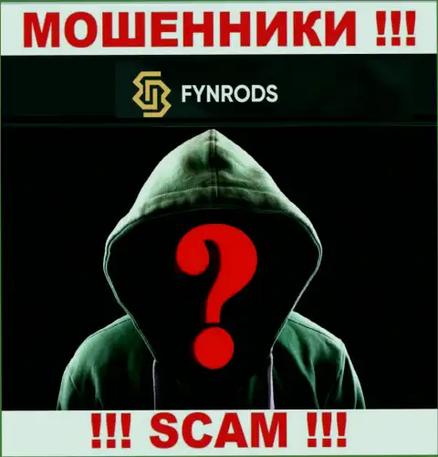 Информации о руководителях конторы Fynrods Com найти не удалось - так что рискованно иметь дело с указанными мошенниками